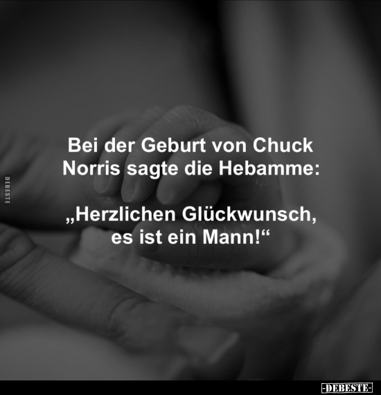 Bei der Geburt von Chuck Norris sagte die.. - Lustige Bilder | DEBESTE.de