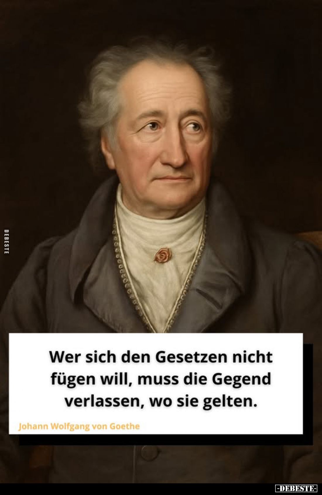Wer sich den Gesetzen nicht fügen will, muss die Gegend verlassen, wo sie gelten.