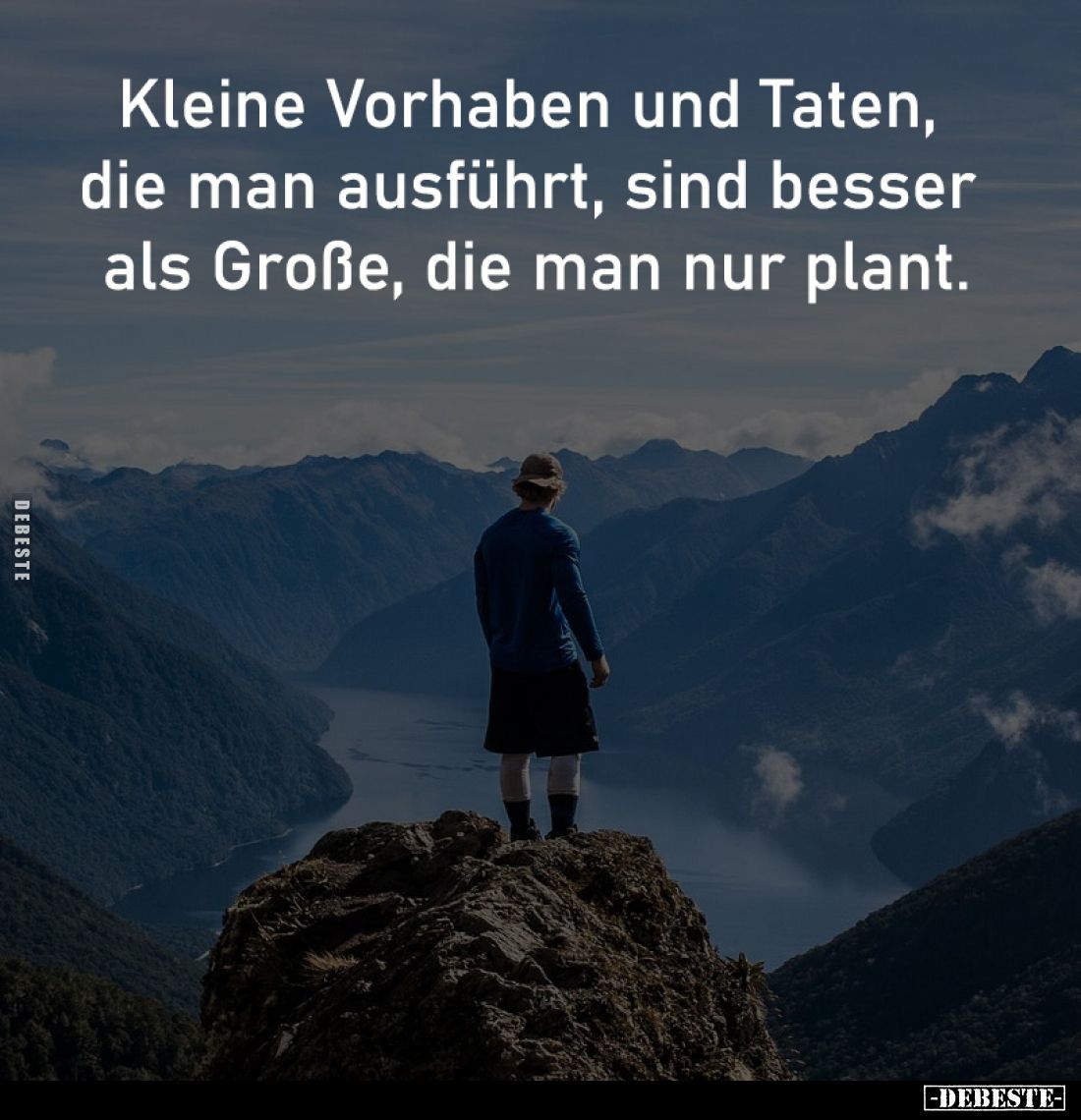 Kleine Vorhaben und Taten,
die man ausführt, sind besser
als Große, die man nur plant.