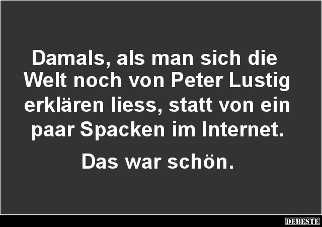 Damals, als man sich die Welt noch von Peter Lustig.. - Lustige Bilder | DEBESTE.de