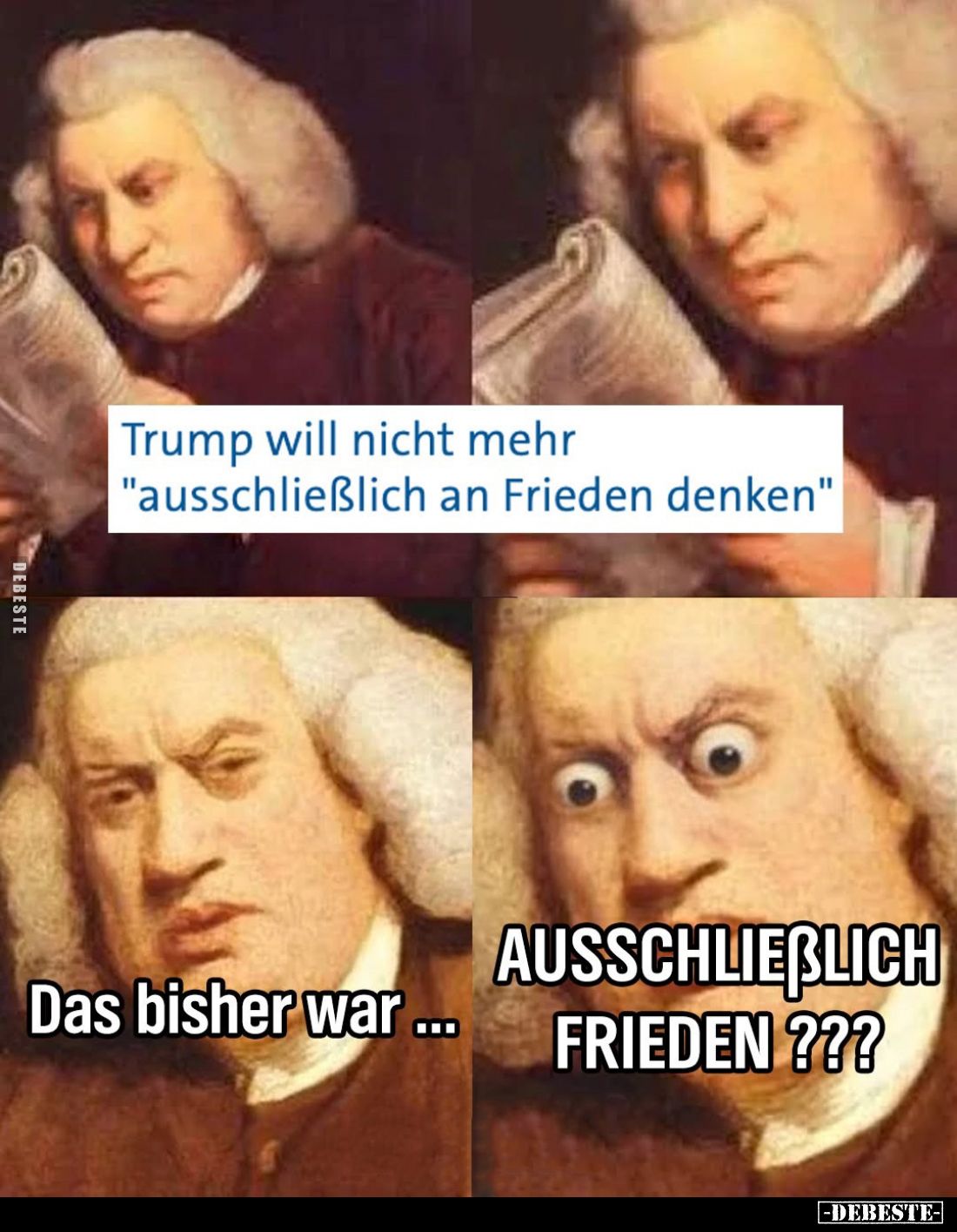 Trump will nicht mehr "ausschließlich an Frieden denken". -
Das bisher war... Ausschlieblich Frieden???