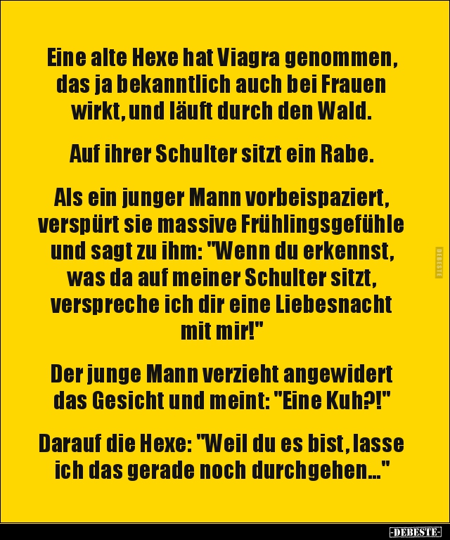 Eine alte Hexe hat Viagra genommen, das ja bekanntlich.. - Lustige Bilder | DEBESTE.de