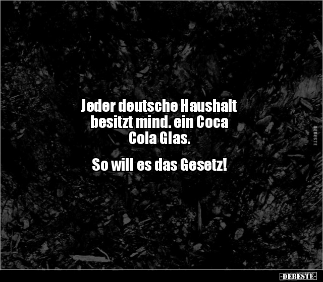 Jeder deutsche Haushalt besitzt mind. ein Coca Cola.. - Lustige Bilder | DEBESTE.de