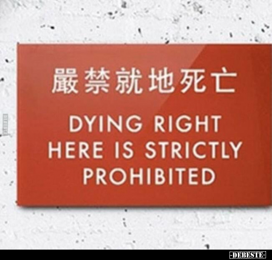 Dying right here is strictly prohibited