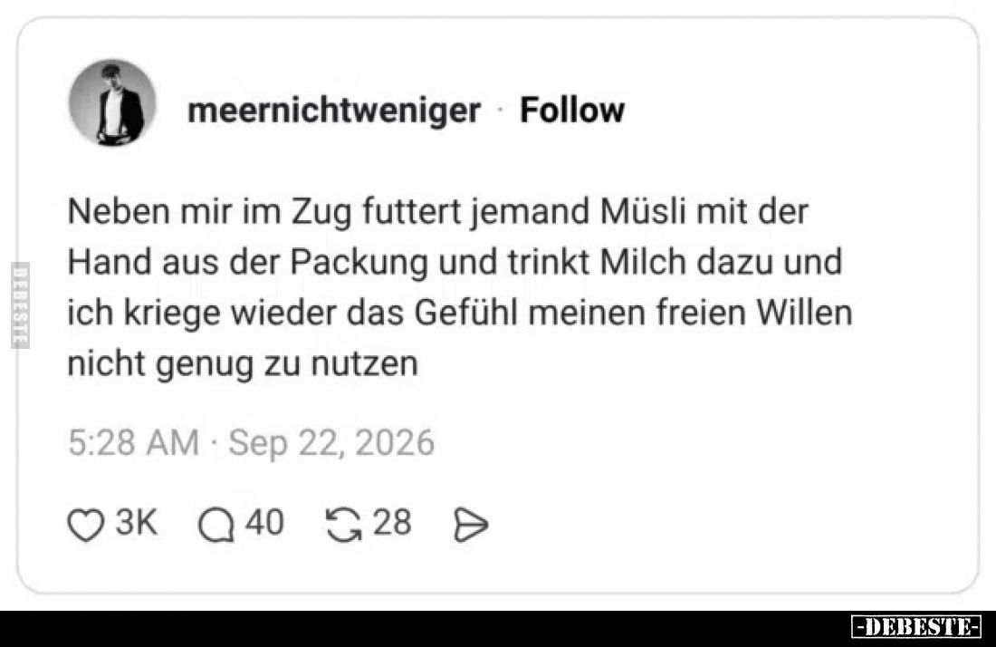 Neben mir im Zug futtert jemand Müsli mit der Hand aus der Packung und trinkt Milch dazu und ich kriege wieder das Gefühl mei...
