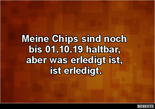 Meine Chips sind noch bis 01.10.19 haltbar.. - Lustige Bilder | DEBESTE.de