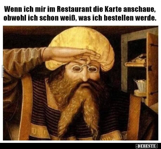 Wenn ich mir im Restaurant die Karte anschaue... - Lustige Bilder | DEBESTE.de