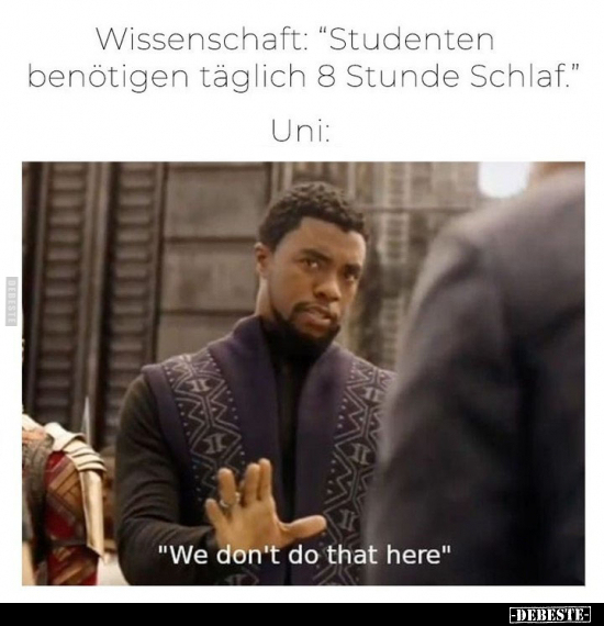 Wissenschaft: "Studenten benötigen täglich 8 Stunde Schlaf.." - Lustige Bilder | DEBESTE.de