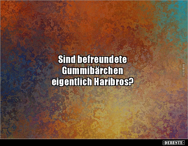 Sind befreundete Gummibärchen eigentlich.. - Lustige Bilder | DEBESTE.de