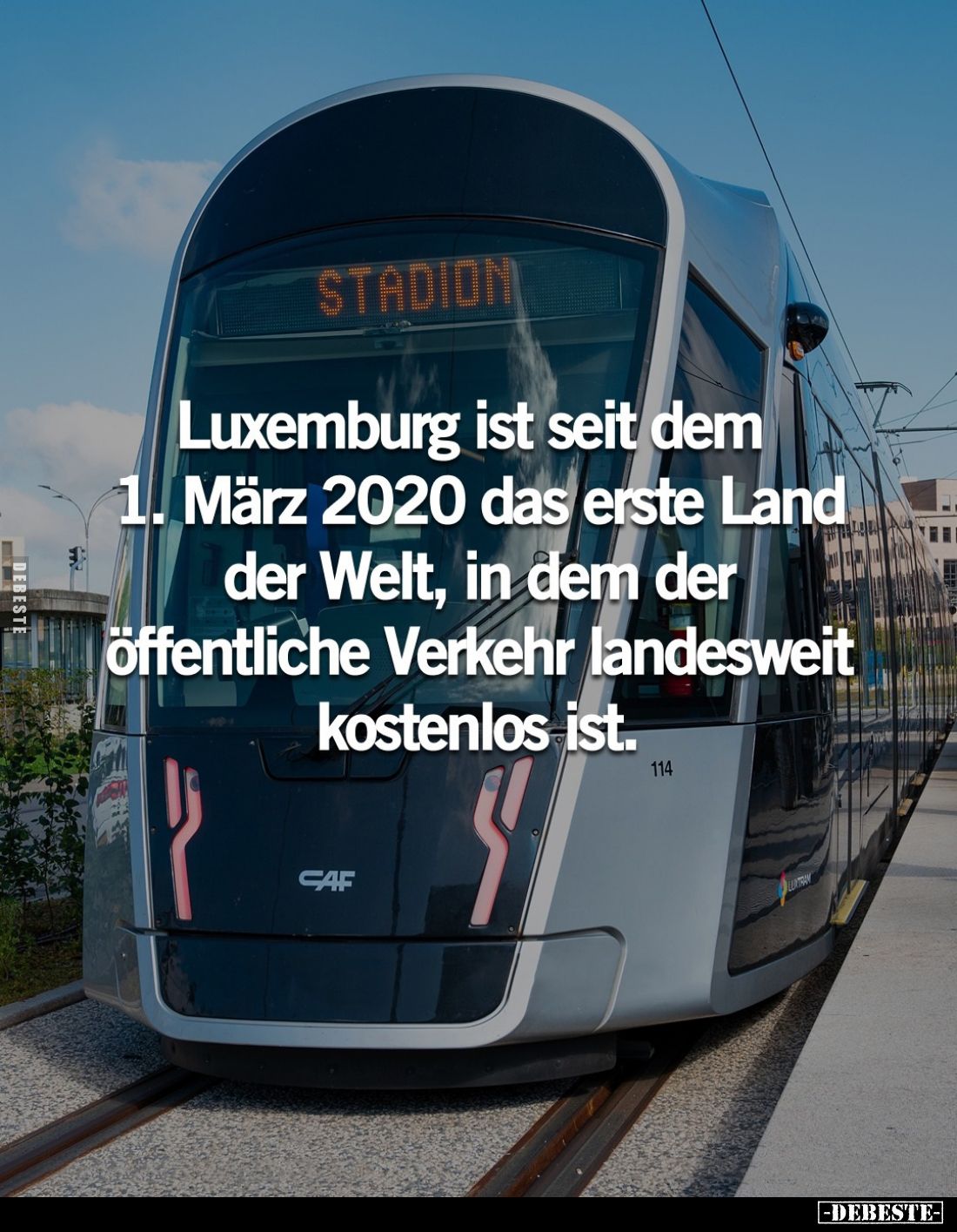 Luxemburg ist seit dem 1. März 2020 das erste Land der Welt, in dem der öffentliche Verkehr landesweit kostenlos ist.