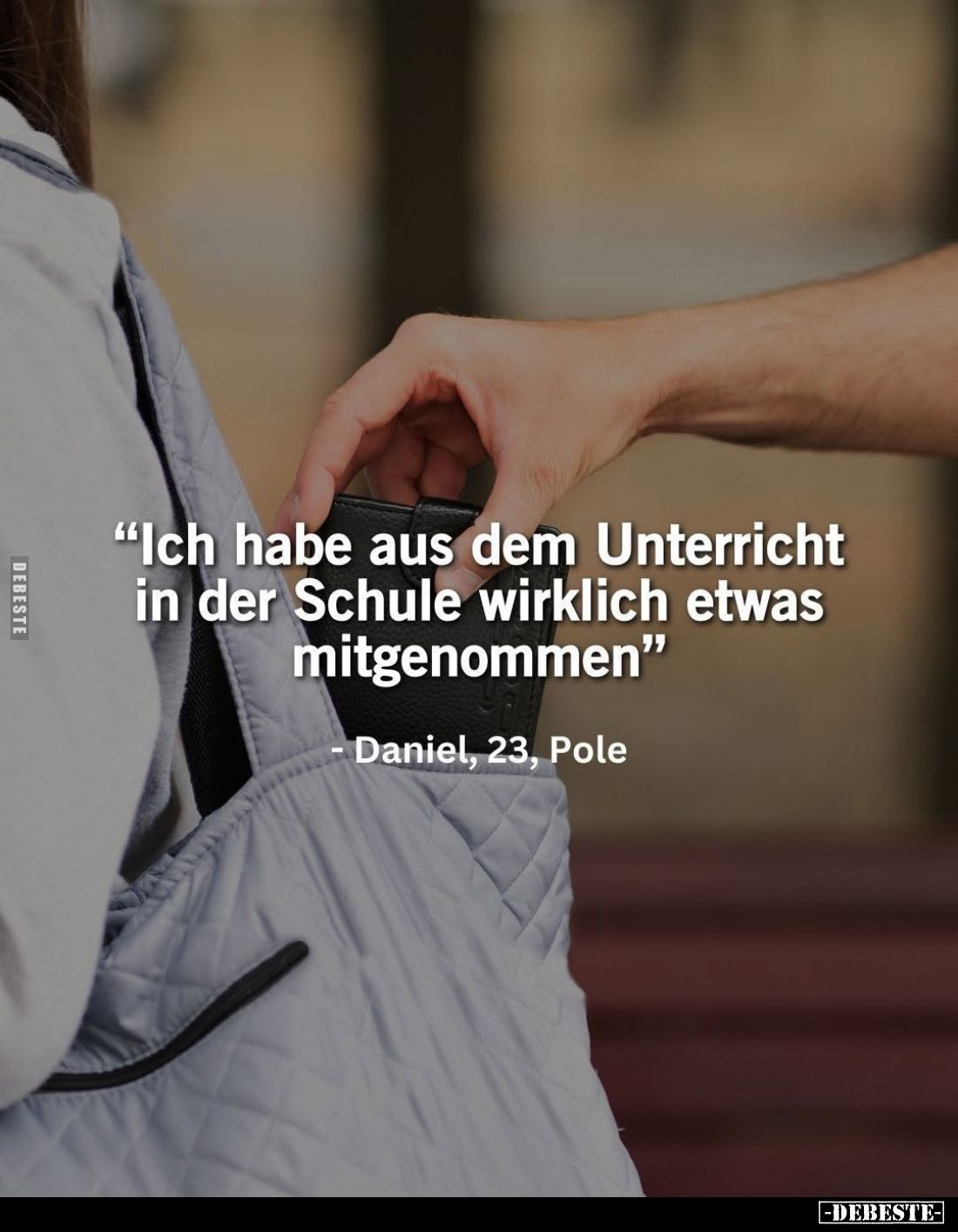 "Ich habe aus dem Unterricht in der Schule wirklich etwas mitgenommen"
- Daniel, 23, Pole