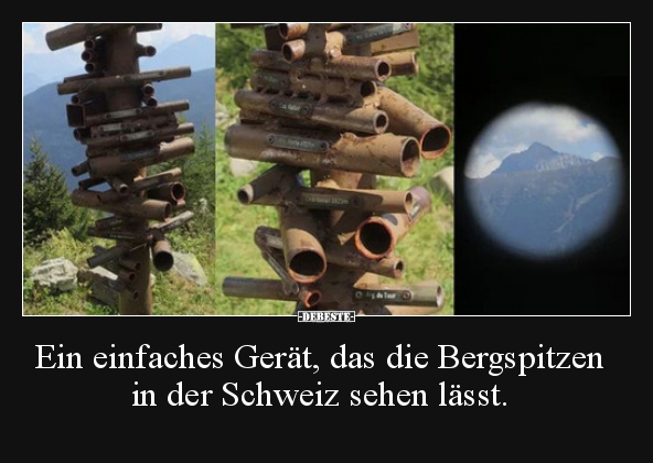 Ein einfaches Gerät, das die Bergspitzen in der Schweiz.. - Lustige Bilder | DEBESTE.de