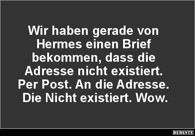 Wir haben gerade von Hermes einen Brief bekommen.. - Lustige Bilder | DEBESTE.de