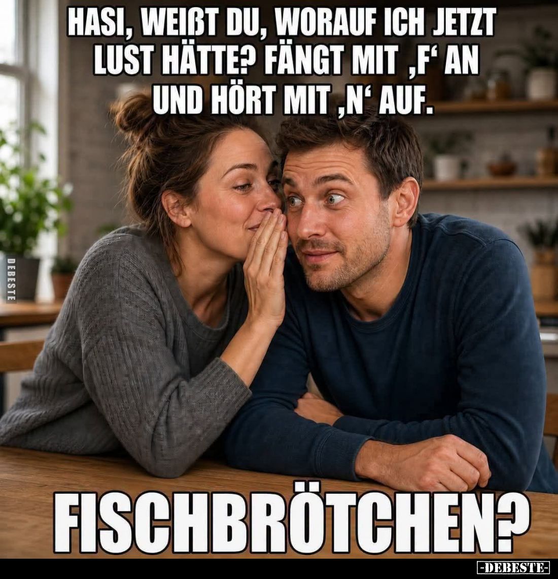 Hasi, weißt du, worauf ich jetzt Lust hätte? Fängt mit "F".. - Lustige Bilder | DEBESTE.de
