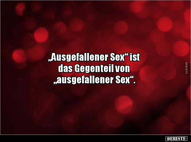 „Ausgefallener Sex“ ist das Gegenteil von „ausgefallener.." - Lustige Bilder | DEBESTE.de