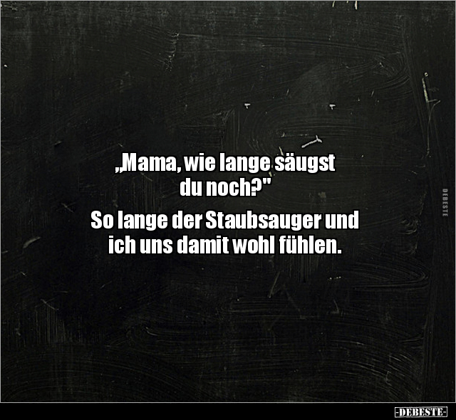 "Mama, wie lange säugst du noch?" So lange der.. - Lustige Bilder | DEBESTE.de
