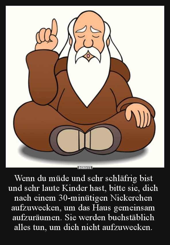 Wenn du müde und sehr schläfrig bist und sehr laute Kinder..
