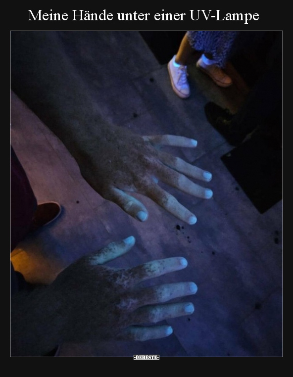 Meine Hände unter einer UV-Lampe.. - Lustige Bilder | DEBESTE.de