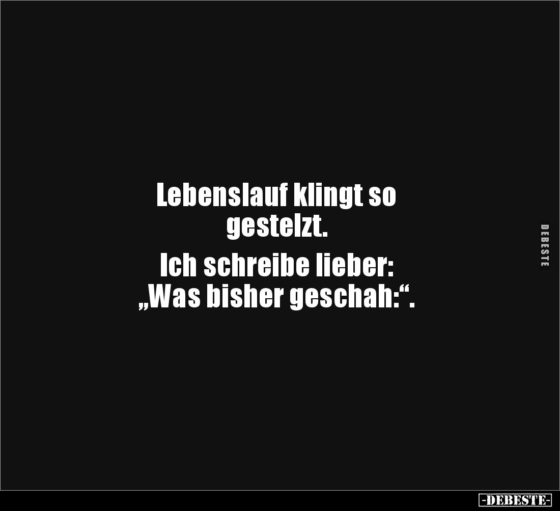 Lebenslauf klingt so 
gestelzt. 

Ich schreibe lieber: 
„Was bisher geschah:“.