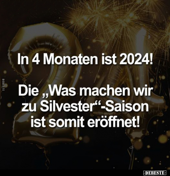 In 4 Monaten ist 2024.. - Lustige Bilder | DEBESTE.de