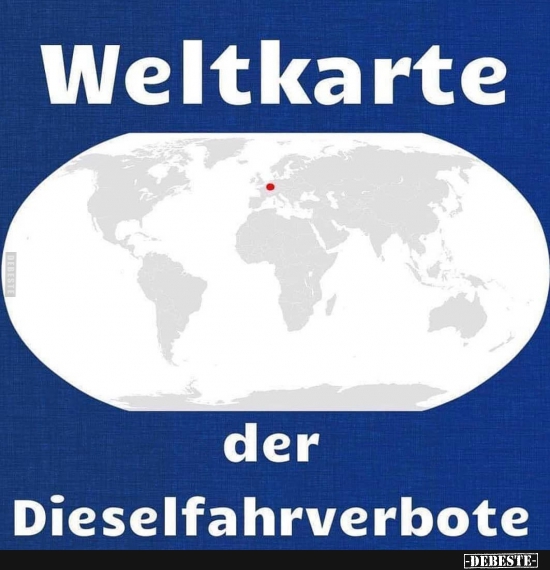 Weltkarte der Dieselfahrverbote.. - Lustige Bilder | DEBESTE.de