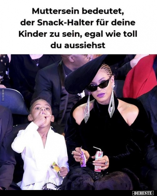 Muttersein bedeutet, der Snack-Halter für deine Kinder zu.. - Lustige Bilder | DEBESTE.de