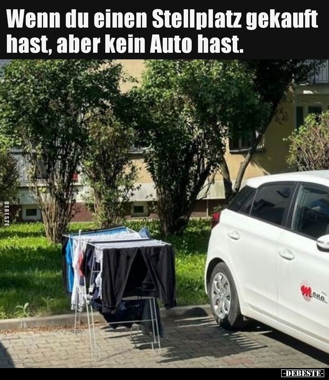 Wenn du einen Stellplatz gekauft hast, aber kein Auto hast.