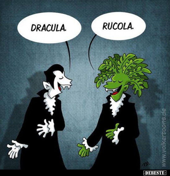 Dracula. Rucola.. - Lustige Bilder | DEBESTE.de