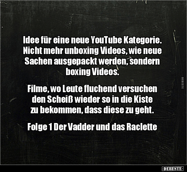 Idee für eine neue YouTube Kategorie. Nicht mehr unboxing.. - Lustige Bilder | DEBESTE.de