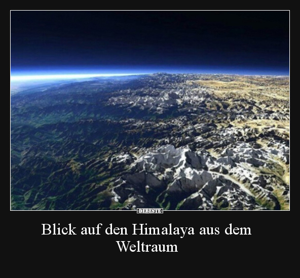 Blick auf den Himalaya aus dem Weltraum.. - Lustige Bilder | DEBESTE.de