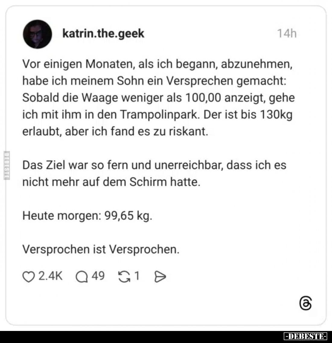 Vor einigen Monaten, als ich begann, abzunehmen, habe ich meinem Sohn ein Versprechen gemacht: Sobald die Waage weniger als 1...