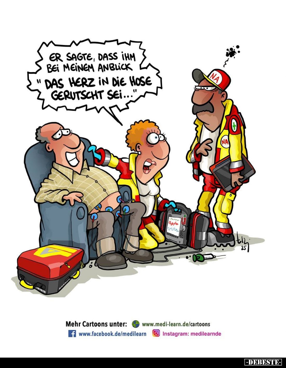 Er sagte, dass ihm bei meinem Anblick "das Herz in die Hose gerutscht sei..."