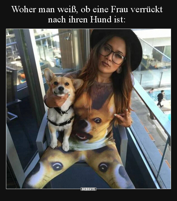 Woher man weiß, ob eine Frau verrückt nach ihren Hund.. - Lustige Bilder | DEBESTE.de