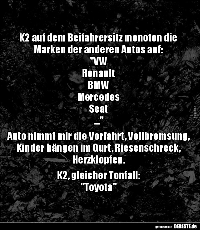 K2 auf dem Beifahrersitz monoton die Marken der anderen.. - Lustige Bilder | DEBESTE.de