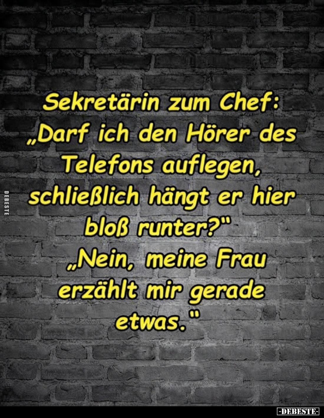 Sekretärin zum Chef: "Darf ich den Hörer des Telefons.." - Lustige Bilder | DEBESTE.de