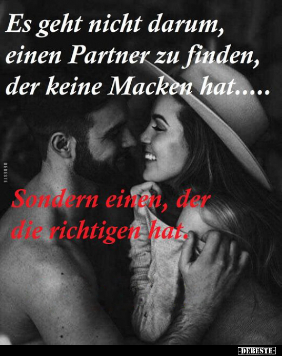 Es geht nicht darum, einen Partner zu finden, der keine.. - Lustige Bilder | DEBESTE.de