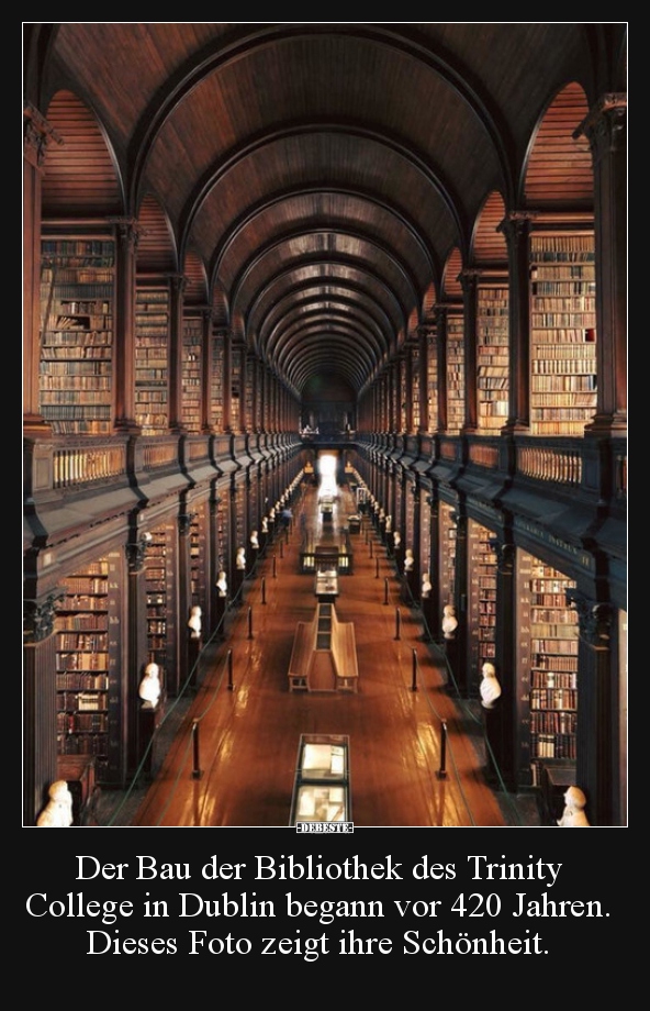 Der Bau der Bibliothek des Trinity College in Dublin.. - Lustige Bilder | DEBESTE.de