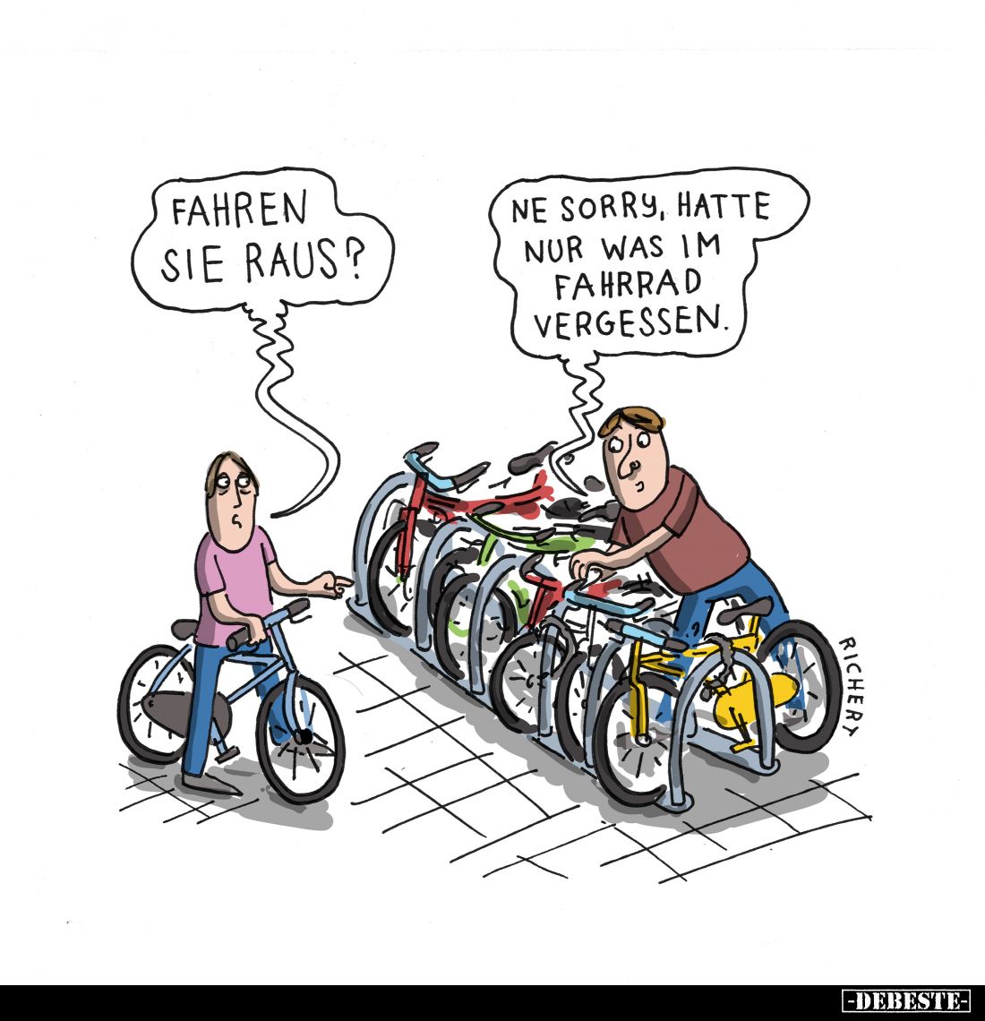 Fahren sie raus? - Ne sorry, hatte nur was im Fahrrad vergessen.