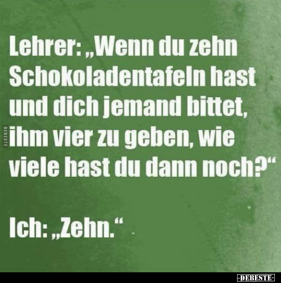 Lehrer: "Wenn du zehn Schokoladentafeln hast und dich.." - Lustige Bilder | DEBESTE.de