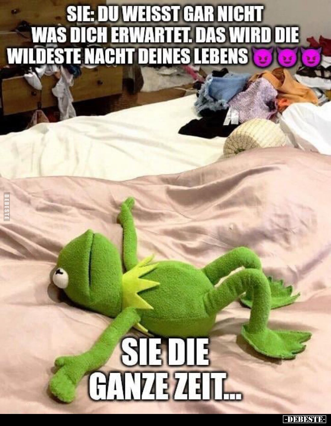 Sie: Du weisst gar nicht was dich erwartet. Das wird die wildeste Nacht deines Lebens
Sie die ganze Zeit...