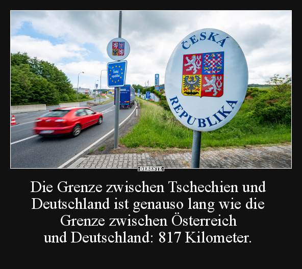 Die Grenze zwischen Tschechien und Deutschland ist genauso.. - Lustige Bilder | DEBESTE.de