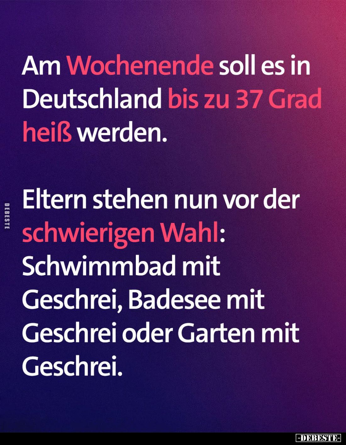 Am Wochenende soll es in Deutschland bis zu 37 Grad heiß werden.
Eltern stehen nun vor der schwierigen Wahl: Schwimmbad mit ...