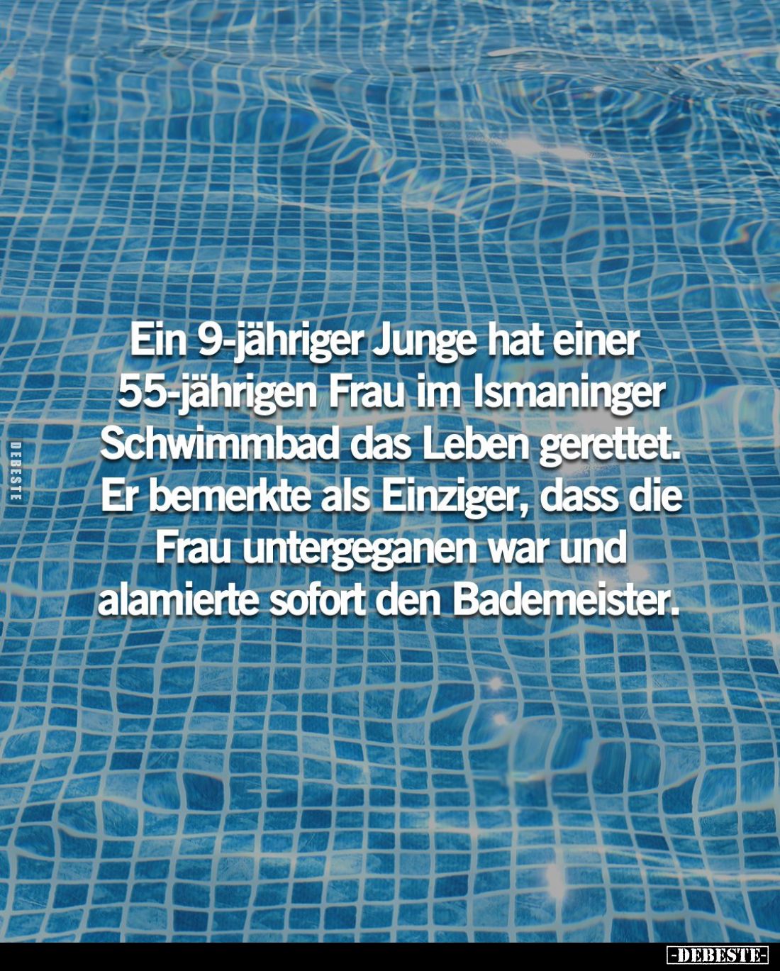 Ein 9-jähriger Junge hat einer 55-jährigen Frau im Ismaninger Schwimmbad das Leben gerettet. Er bemerkte als Einziger, dass d...