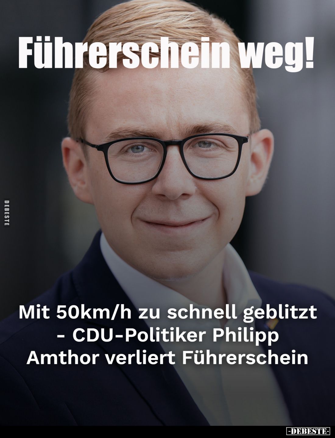 Führerschein weg! -
Mit 50km/h zu schnell geblitzt CDU-Politiker Philipp Amthor verliert Führerschein.