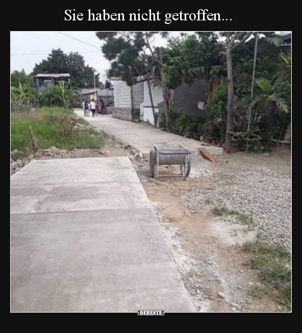 Sie haben nicht getroffen