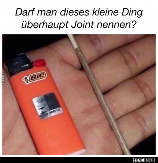 Darf man dieses kleine Ding überhaupt Joint nennen?.. - Lustige Bilder | DEBESTE.de