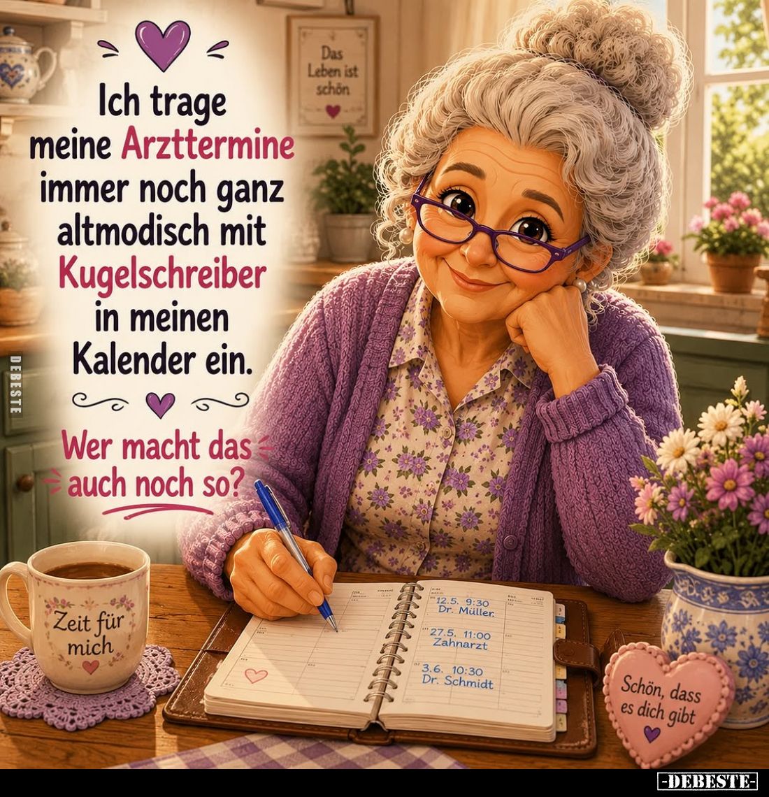 Ich trage meine Arzttermine immer noch ganz altmodisch mit Kugelschreiber in meinen Kalender ein.
Wer macht das auch noch so...