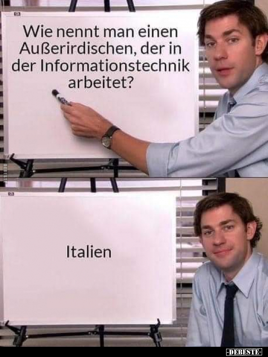 Wie nennt man einen Außerirdischen, der in der Informationstechnik arbeitet? - Lustige Bilder | DEBESTE.de