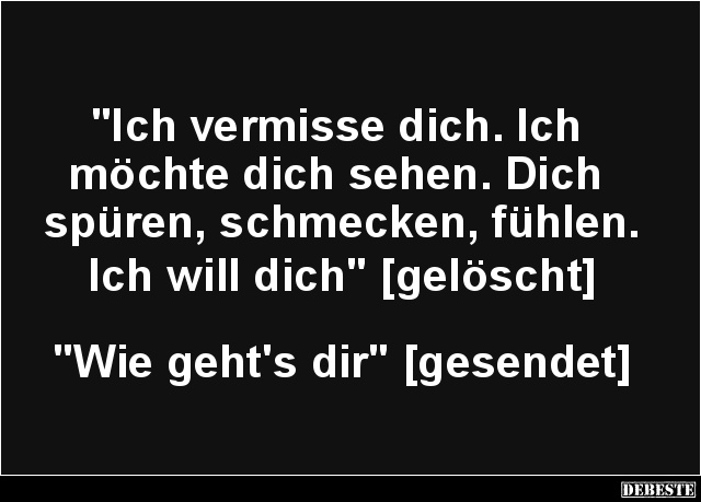 Ich vermisse dich. Ich möchte dich sehen.. - Lustige Bilder | DEBESTE.de