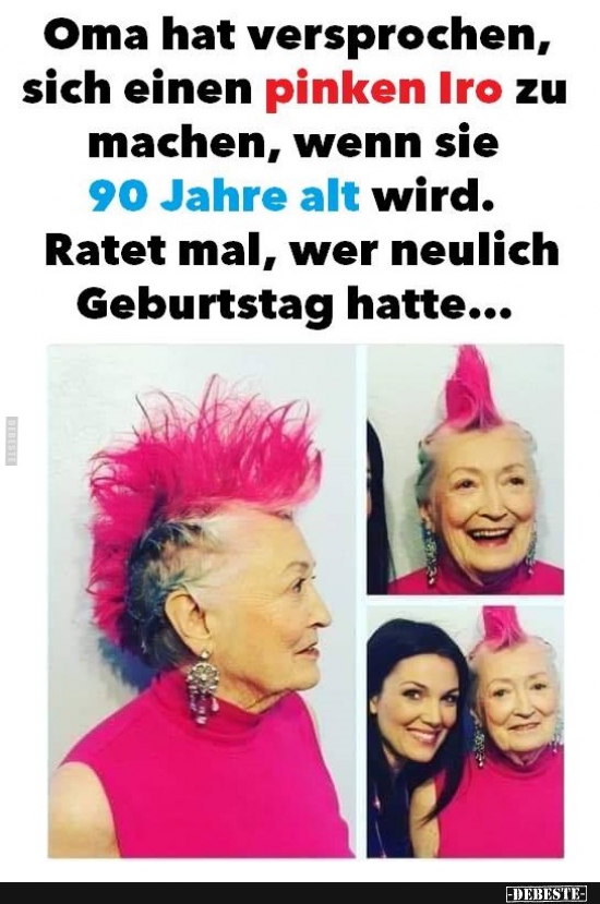 Oma hat versprochen, sich einen pinken Iro zu machen, wenn sie 90 Jahre alt wird.. - Lustige Bilder | DEBESTE.de